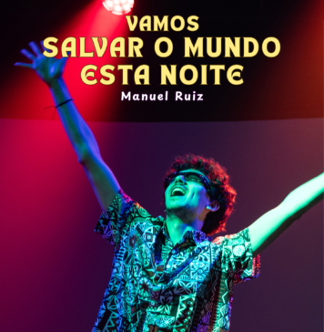 “Vamos Salvar o Mundo Esta Noite” chega ao Teatro Municipal Mirita Casimiro